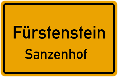 Ortsschild Fürstenstein Sanzenhof