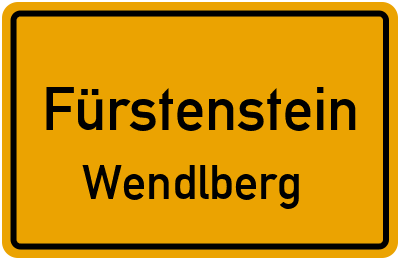 Ortsschild Fürstenstein Wendlberg
