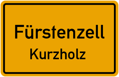 Ortsschild Fürstenzell Kurzholz