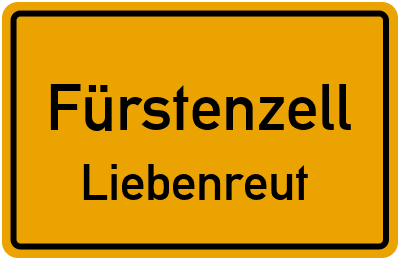 Ortsschild Fürstenzell Liebenreut