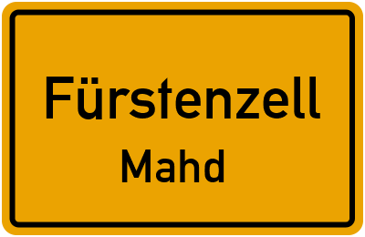 Ortsschild Fürstenzell Mahd