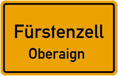 Ortsschild Fürstenzell Oberaign