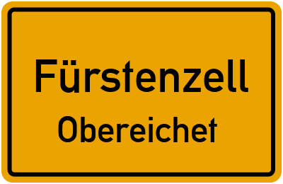Ortsschild Fürstenzell Obereichet