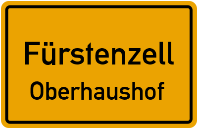 Ortsschild Fürstenzell Oberhaushof