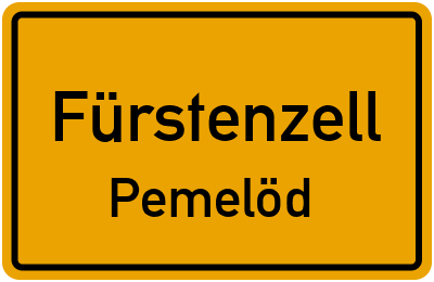 Ortsschild Fürstenzell Pemelöd