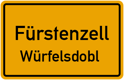 Ortsschild Fürstenzell Würfelsdobl