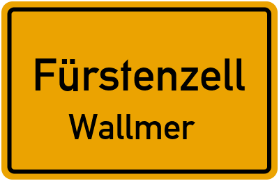 Ortsschild Fürstenzell Wallmer