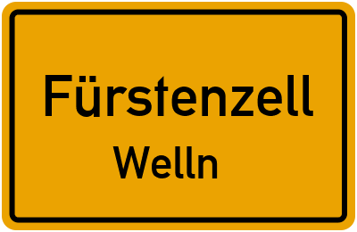 Ortsschild Fürstenzell Welln