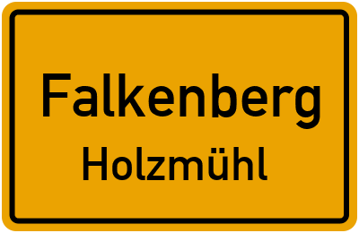 Ortsschild Falkenberg Holzmühl