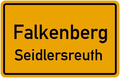 Ortsschild Falkenberg Seidlersreuth