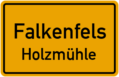 Ortsschild Falkenfels Holzmühle
