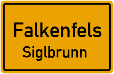 Ortsschild Falkenfels Siglbrunn