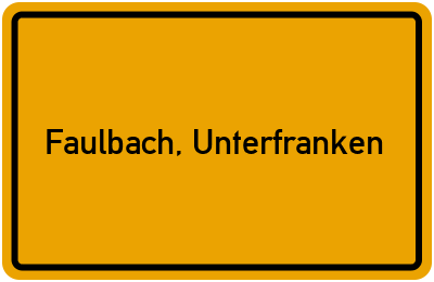 Ortsschild von Gemeinde Faulbach, Unterfranken in Bayern