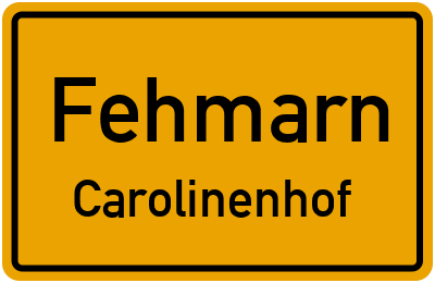 Ortsschild Fehmarn Carolinenhof