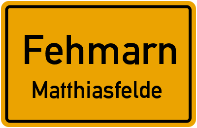 Ortsschild Fehmarn Matthiasfelde