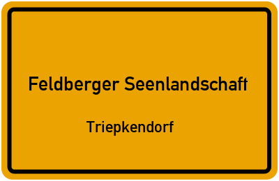 Ortsschild Feldberger Seenlandschaft Triepkendorf