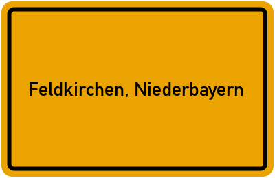 Ortsschild von Gemeinde Feldkirchen, Niederbayern in Bayern
