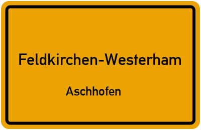 Ortsschild Feldkirchen-Westerham Aschhofen