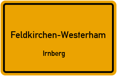 Ortsschild Feldkirchen-Westerham Irnberg