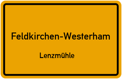Ortsschild Feldkirchen-Westerham Lenzmühle