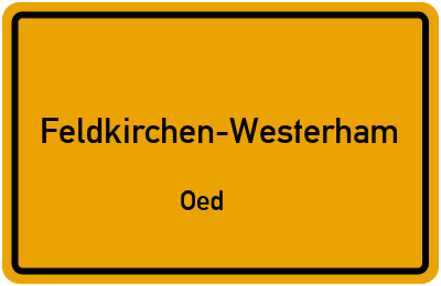 Ortsschild Feldkirchen-Westerham Oed