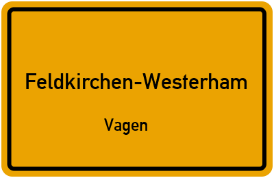 Ortsschild Feldkirchen-Westerham Vagen