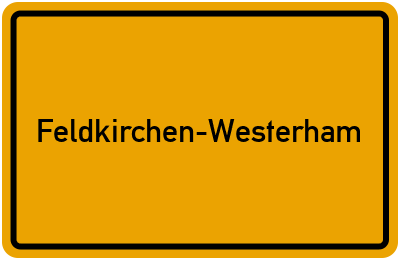 Ortsschild von Feldkirchen-Westerham in Bayern