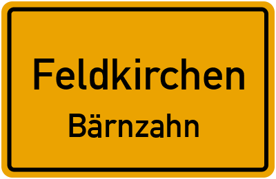 Ortsschild Feldkirchen Bärnzahn