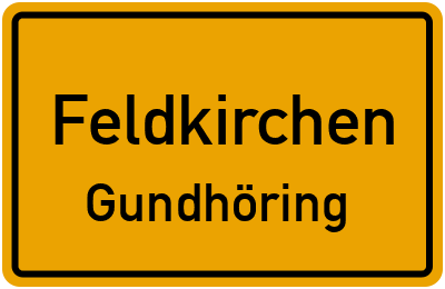 Ortsschild Feldkirchen Gundhöring