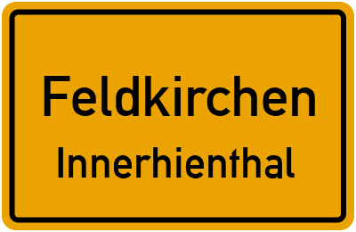 Ortsschild Feldkirchen Innerhienthal