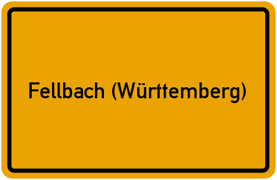 Ortsschild von Stadt Fellbach (Württemberg) in Baden-Württemberg