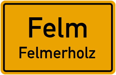 Ortsschild Felm Felmerholz