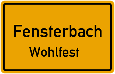 Ortsschild Fensterbach Wohlfest