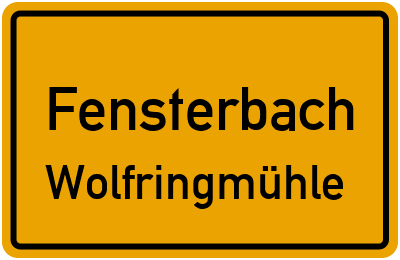 Ortsschild Fensterbach Wolfringmühle