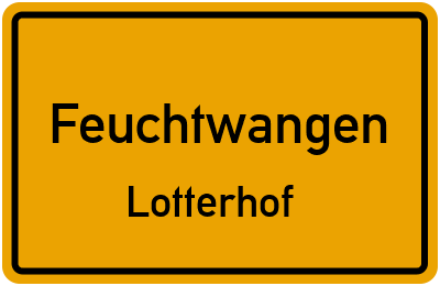 Ortsschild Feuchtwangen Lotterhof