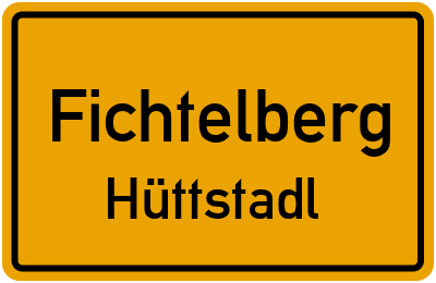 Ortsschild Fichtelberg Hüttstadl