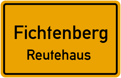 Ortsschild Fichtenberg Reutehaus