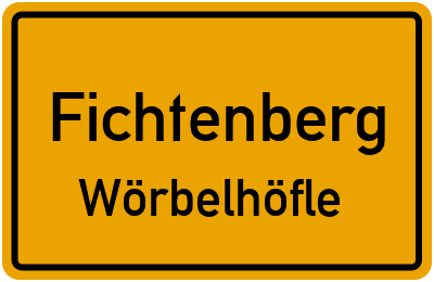Ortsschild Fichtenberg Wörbelhöfle