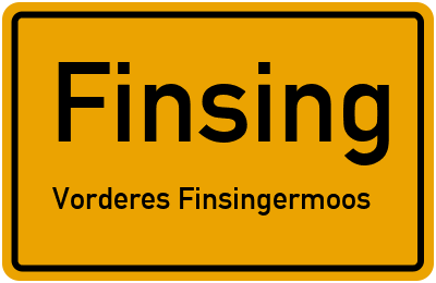 Ortsschild Finsing Vorderes Finsingermoos