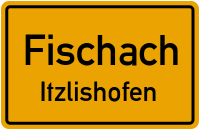 Straßenverzeichnis Fischach Itzlishofen