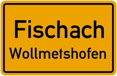Ortsschild Fischach Wollmetshofen