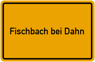 Ortsschild von Fischbach bei Dahn in Rheinland-Pfalz