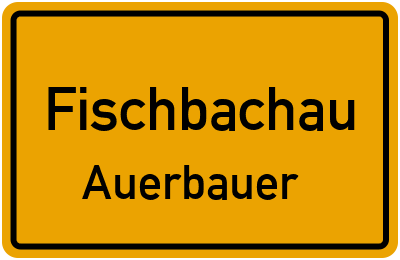 Straßenverzeichnis Fischbachau Auerbauer