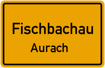 Ortsschild Fischbachau Aurach