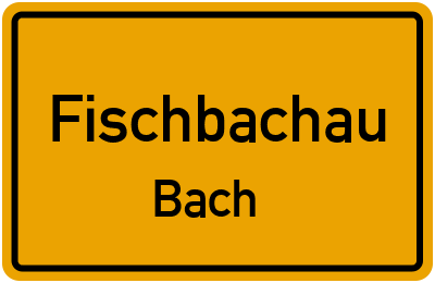 Straßenverzeichnis Fischbachau Bach