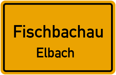 Ortsschild Fischbachau Elbach