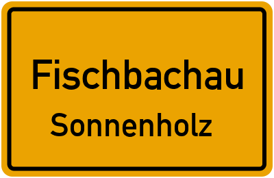 Ortsschild Fischbachau Sonnenholz