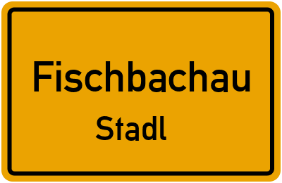 Ortsschild Fischbachau Stadl