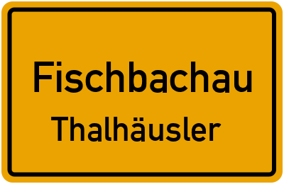 Straßenverzeichnis Fischbachau Thalhäusler