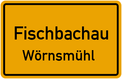 Ortsschild Fischbachau Wörnsmühl